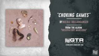 Nicole Dollanganger - Choking Games (GTR Records)