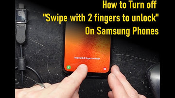 How to turn off Samsung "Swipe with 2 fingers to unlock"