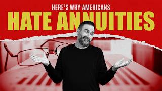 The 3 Biggest Reasons Americans Hate Annuities