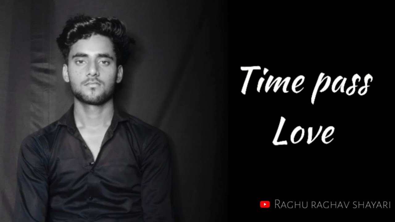 Time Pass love ! 🥺💔 Emotional line || Raghu Raghav Shayari