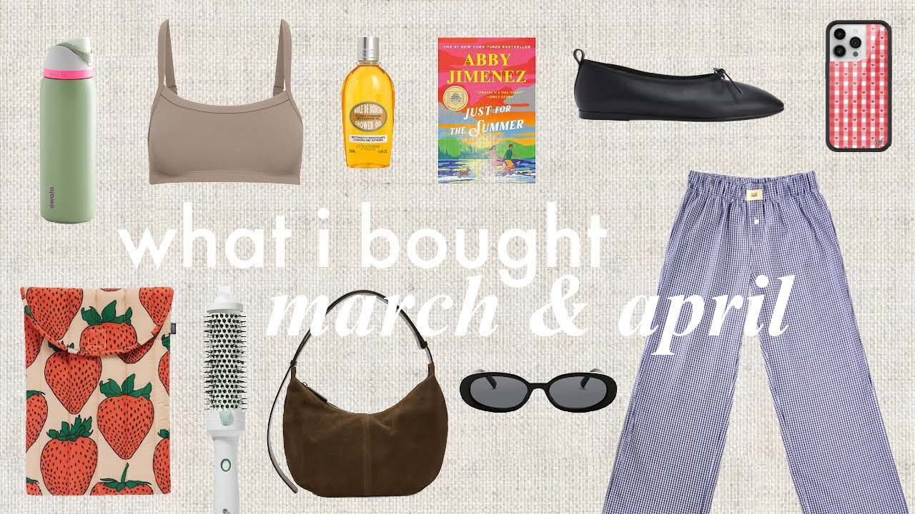 what i bought this month | march & april 2024