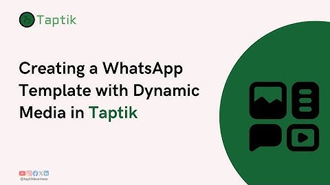 How to Create a WhatsApp Template with Dynamic Media | In Taptik
