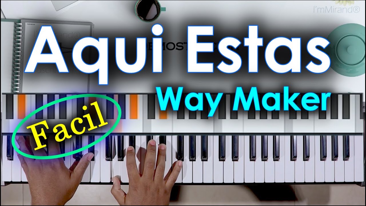 WAY MAKER - Aquí estas - PIANO TUTORIAL (Facil) - YouTube
