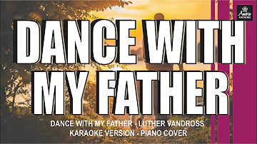 DANCE WITH MY FATHER - LUTHER VANDROSS - KARAOKE VERSION - PIANO COVER