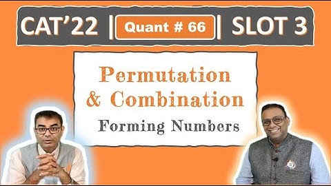 Quant #66 | CAT 2022 Solution | Slot 3 | Forming Numbers (Permutation & Combination)