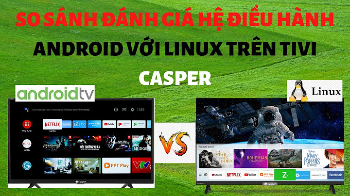 So sánh hệ điều hành android và linux