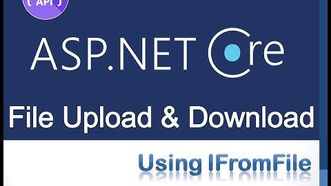 ASP .NET Core Web API Tutorial (Uploading file/ File upload and downloading) EP-08