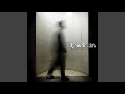 Light & Shadow