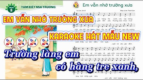 EM VẪN NHỚ TRƯỜNG XƯA KARAOKE HÁT MẪU NEW - ÂM NHẠC 5 CÁNH DIỀU (Video karaoke beat dưới mô tả )