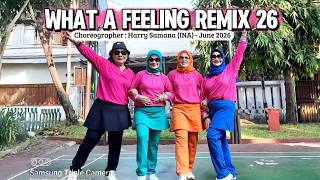 What A Feeling Remix 26 | Line Dance | Choreographer : Harry Samana ‬(INA) - June 2026 | Beginner 