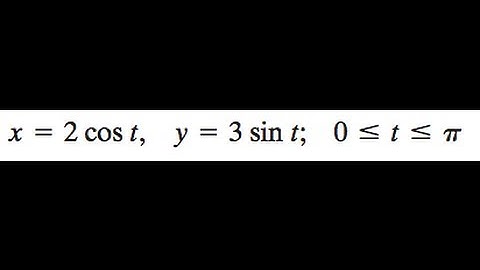 x = 2cost, y = 3sint get  the rectangular equation.
