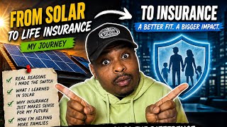 I QUIT SOLAR FOR LIFE INSURANCE… Here’s Why!