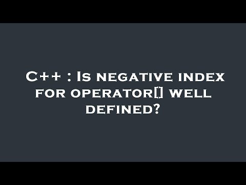 C++ : Is negative index for operator[] well defined?