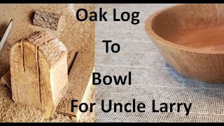 Wood Turning | Project 3 of 52 for 2024 | Oak Log to Bowl for Uncle Larry | Happy Turnings