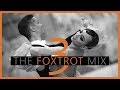 ►FOXTROT MUSIC MIX #3