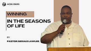 Winning In The Seasons of Life- Pastor Gerald Lawler