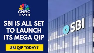 SBI Set To Launch ₹25,000 Cr QIP Today; LIC Likely To Be A Key Participant & Bid Over ₹5,000 Cr:Srcs