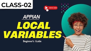 Appian Class 02 | Local Variables | Beginner