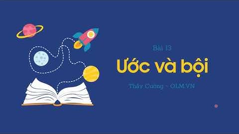 Bài 13: Ước và bội - Toán lớp 6 [ONLINE MATH - OLM.VN]