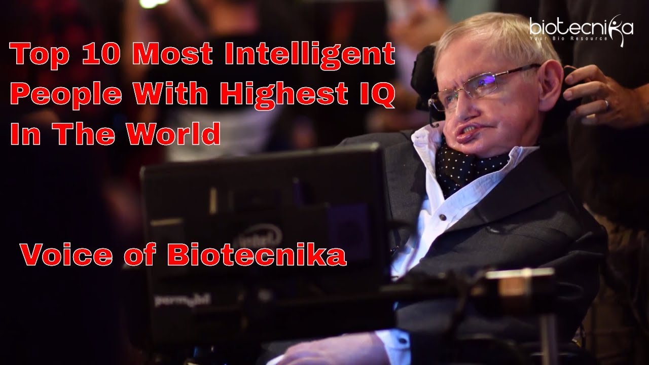 Top 10 Most Intelligent People in the World