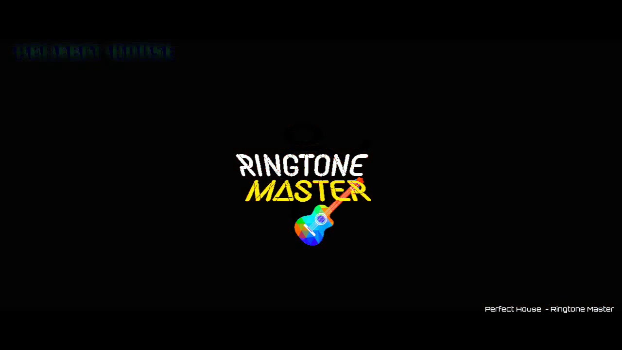 Perfect House  - Ringtone Master