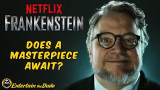 Is Guillermo Del Toro's Frankenstein The Next Masterpiece?