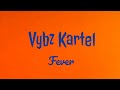 Vybz Kartel - Fever [Sped up/Fast Song Official Lyrics Video] {TikTok Tune Lyrics}