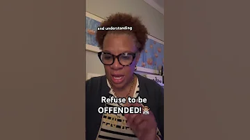 Refuse To Be OFFENDED Changeishere Newbeginnings 
