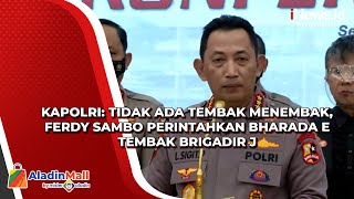 Kapolri: Tidak Ada Tembak Menembak, Ferdy Sambo Perintahkan Bharada E Tembak Brigadir J screenshot 4