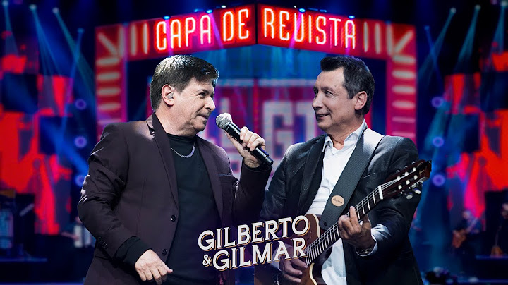 Gilberto e Gilmar - Capa de Revista (Ao Vivo) DVD 40 Anos de Sucesso