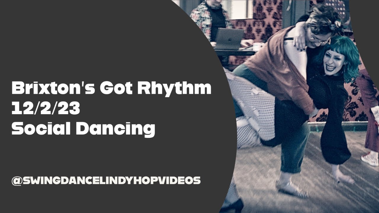 Brixton's Got Rhythm Social Swing Dancing & Lindy Hop 12/2/23
