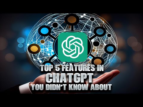 TOP5 Features in ChatGPT You Didn't Know About