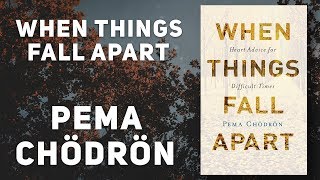 The Nature Of Restlessness (When Things Fall Apart by Pema Chödrön)