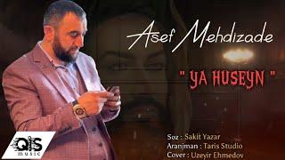 Asef Mehdizade - Ya Huseyn | Yeni Mersiye 2023 Resimi