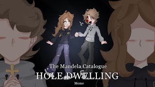 Hole Dwelling meme |The Mandela Catalogue| Mark and Sarah Heathcliff //TW!\\