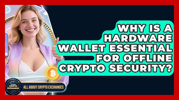 Why Is A Hardware Wallet Essential For Offline Crypto Security? - All About Crypto Exchanges