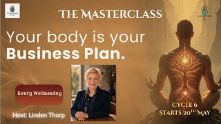 Your Body is Your Business Plan: the Masterclass