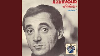 Video thumbnail of "Charles Aznavour - For Me,, Formidabilmente"