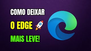 COMO DEIXAR O MICROSOFT EDGE MAIS LEVE