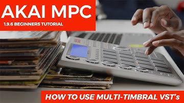 AKAI MPC STUDIO TUTORIAL | HOW TO USE  MULTI-TIMBRAL VST