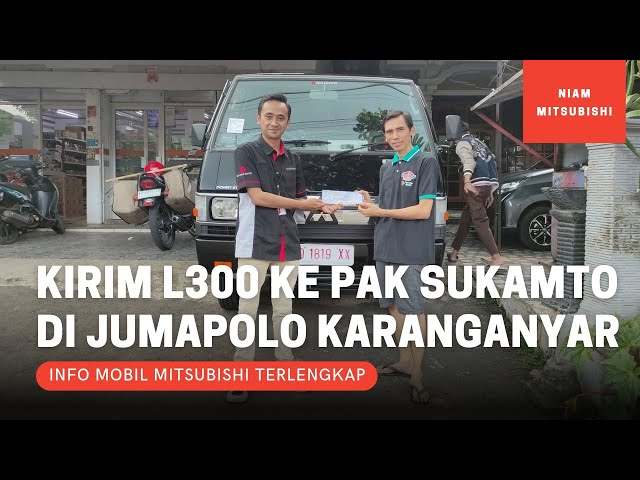 Kirim Mitsubishi L300 Pickup ke Pak Sukamto di Jumapolo Karanganyar class=