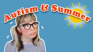 I Hate Hot Weather SO MUCH! | Autism, Summer & Sensory Differences π₯΅