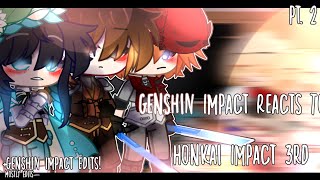 Genshin Impact Reacts to Honkai Impact 3rd and Genshin Edits// NickyIsOnline  //FLASH WARNING ⚠️