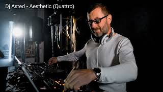 DJ Asted - Aesthetic (Quattro)