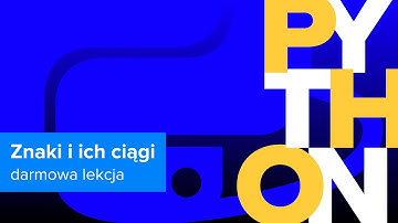 Fundamenty Programowania w PYTHON | Znaki i Ich Ciągi | ▶strefakursow.pl◀ #python #programming