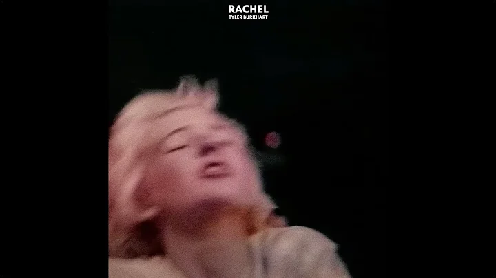 Tyler Burkhart - Rachel