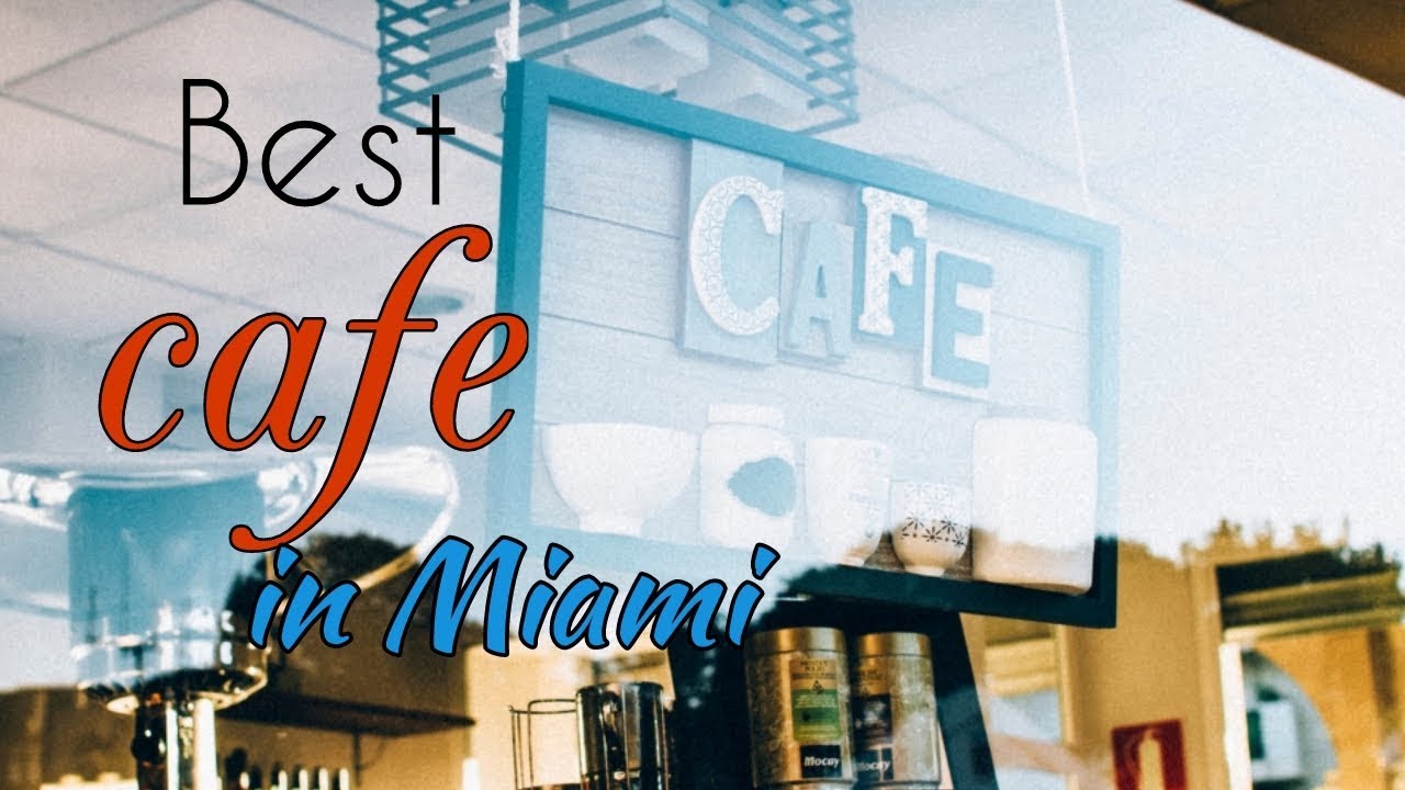 Best cafe in Miami FL || Top 5 cafe in Miami FL || Cafe coffee shop in