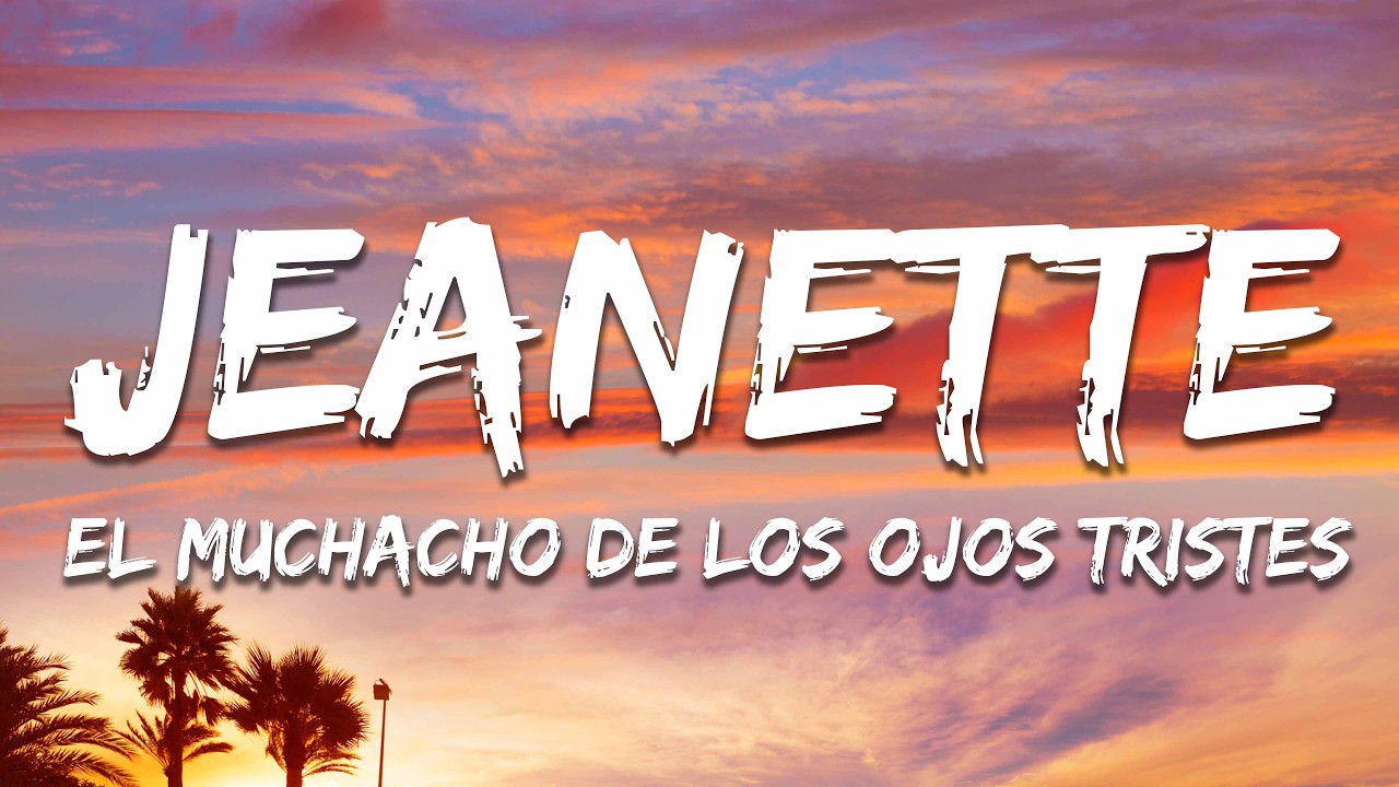 Jeanette - El Muchacho De Los Ojos Tristes (Letra/Lyrics)