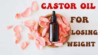 Castor oil for weight loss - Fitness tips