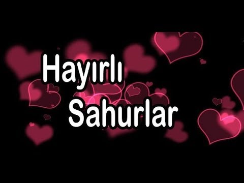 HAYIRLI SAHURLAR - SAHUR BEREKETİ - ALLAH ORUÇLARINIZI KABUL ETSİN